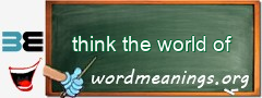 WordMeaning blackboard for think the world of